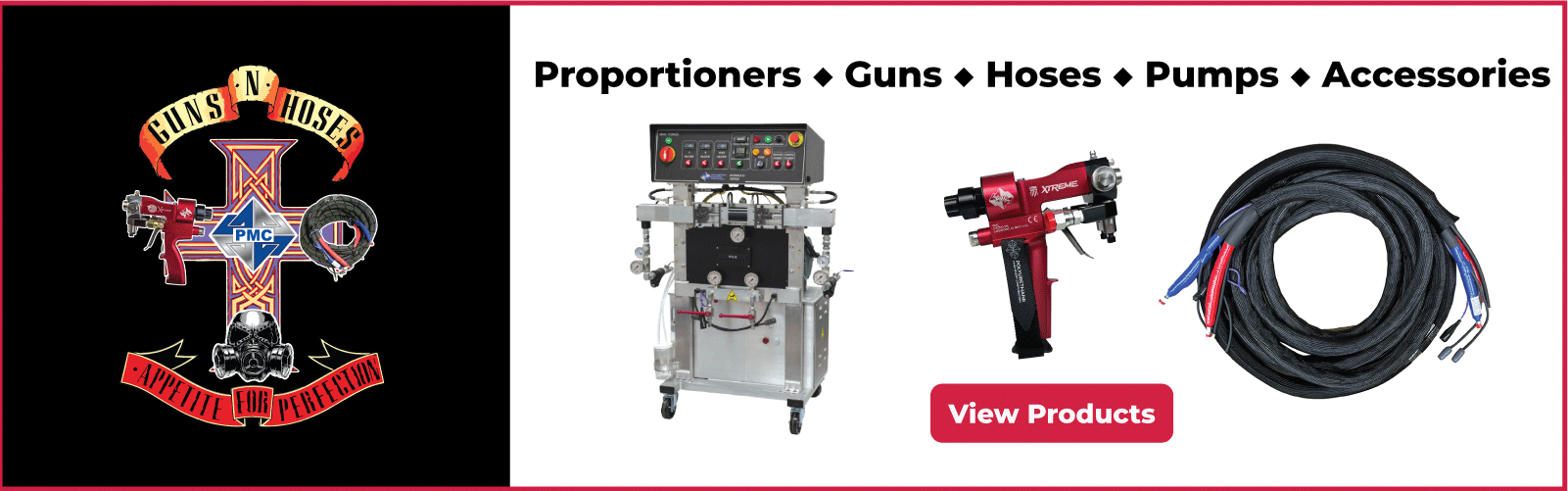 PMC Proportioners, guns, hoses, pumps and accessories with their trademark Guns n hoses logo